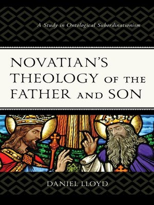 cover image of Novatian's Theology of the Father and Son